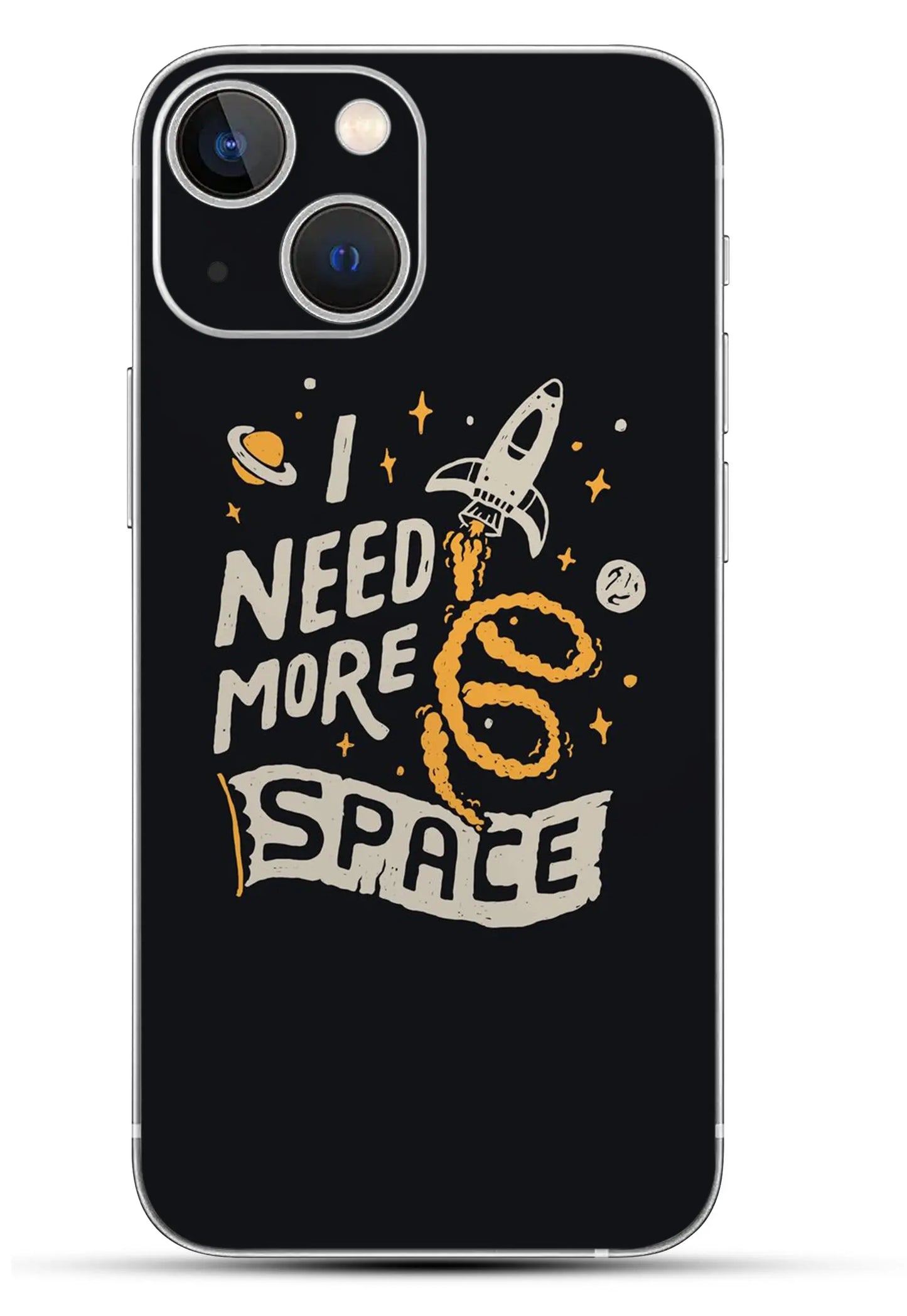 I Need More Space Mobile 6D Skin - NR SKINS